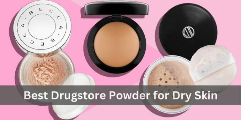 Best Drugstore Powder for Dry Skin – No More Flaky Skin