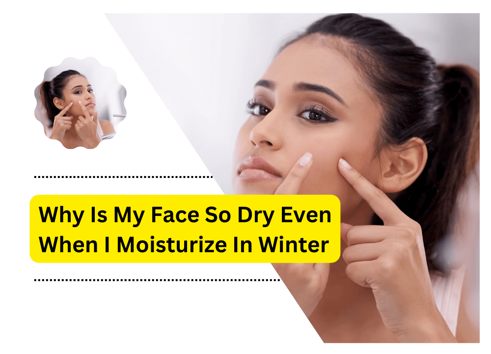 why-is-my-face-so-dry-even-when-i-moisturize-in-winter