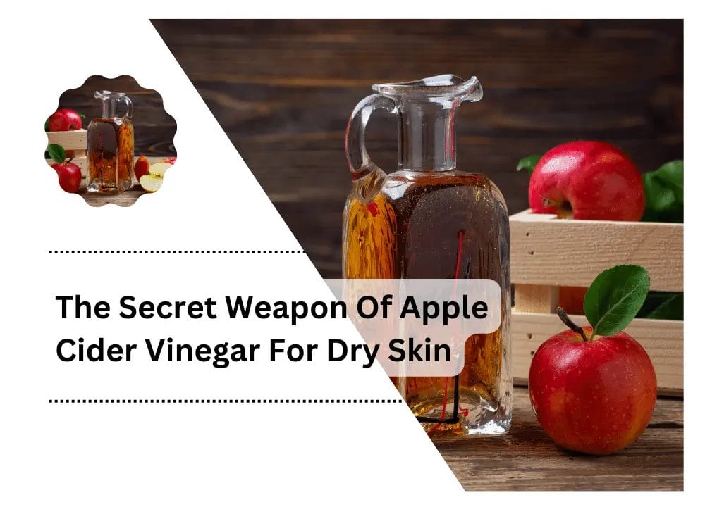 Apple Cider Vinegar For Dry Skin