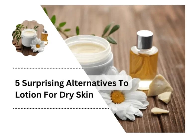 5 Surprising Alternatives To Lotion For Dry Skin
