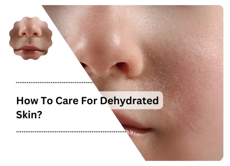 How To Care For Dehydrated Skin?