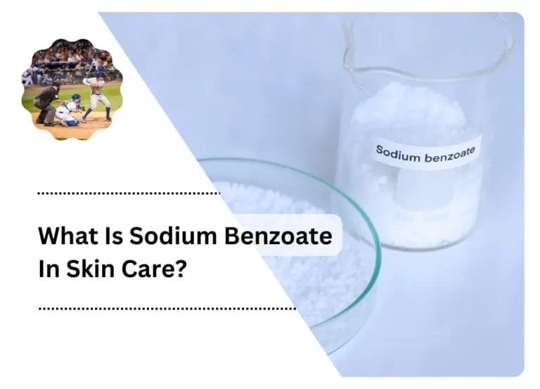 What Is Sodium Benzoate In Skin Care?